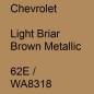 Preview: Chevrolet, Light Briar Brown Metallic, 62E / WA8318.